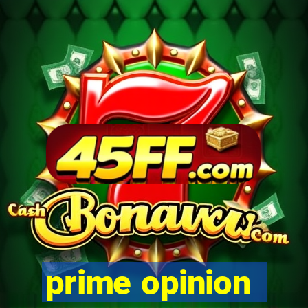 prime opinion